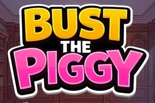 Bust The Piggy